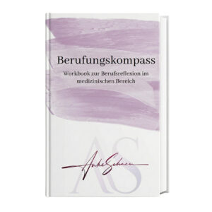 Berufungskompass - Workbook zur Berufsreflexion im medizinischen Bereich