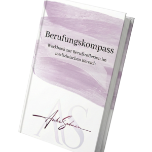 Berufungskompass - Workbook zur Berufsreflexion im medizinischen Bereich